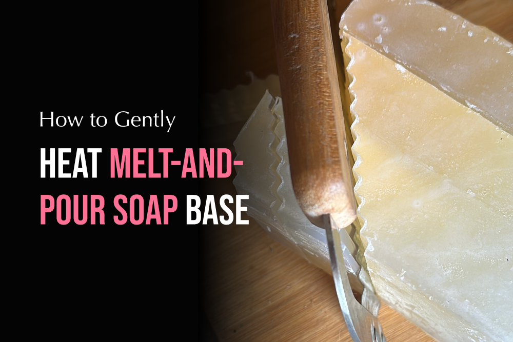 How to Gently Heat Melt-and-Pour Soap Base